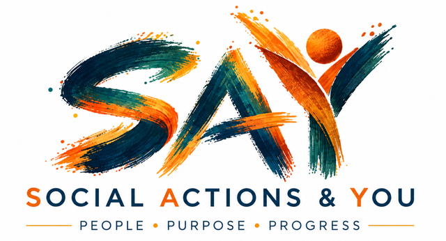 SAY — Social Actions & You. People • Purpose • Progress.